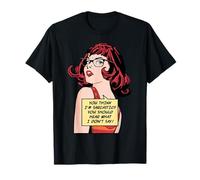 Crees Que Soy sarcástico, deberías Escuchar lo Que no Digo Camiseta