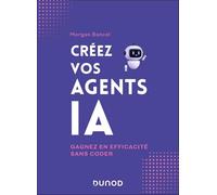 Créez vos agents IA: Gagnez en efficacité sans coder
