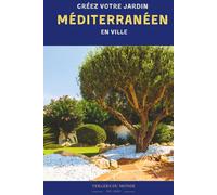 Créez votre jardin méditerranéen en ville: Savoir ancestral des littoraux (Changements climatiques et savoirs paysans)