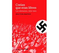 Creían que eran libres: Prólogo de Richard J. Evans: 4 (Gatopardo ensayo)