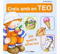Creix Amb En Teo. Les Quatre Estacions