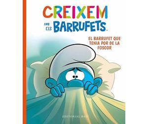 Creixem amb els Barrufets 1. El Barrufet que tenia por de la foscor