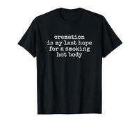 Cremation is My Last Hope for a Smoking Hot Body Camiseta gráfica económica
