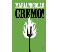Cremo! Memòries d'una cuinera | Maria Nicolau I Rocabayera