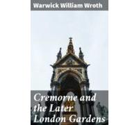 Cremorne And The Later London Gardens (ebook)
