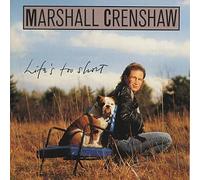 Crenshaw, Marshall - Life's Too Short