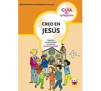 Creo En Jesús. Guía Del Catequista (Catequesis Galicia)