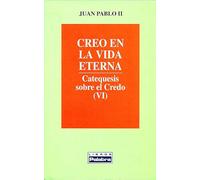 Creo En La Vida Eterna. Vi. Catequesis S (Libros Palabra)