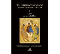 Creo en un solo Dios (El Credo comentado por los Padres de la Iglesia)