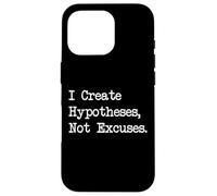 Creo hipótesis, no excusas, citas divertidas Carcasa para iPhone 16 Pro