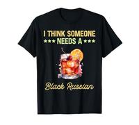 Creo que alguien necesita un tiempo ruso negro para un cóctel Camiseta