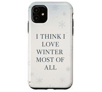 Creo Que me Encanta el Invierno sobre Todo la Navidad con Copos de Nieve Carcasa para iPhone 11
