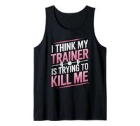 Creo Que mi Entrenador está Tratando de matarme Gimnasio Broma Mujeres Camiseta sin Mangas
