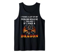 Creo Que Muchos de mis Problemas se resolverían si tuviera un dragón Camiseta sin Mangas