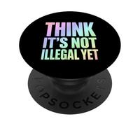 Creo Que no es Ilegal Pero Divertida declaración PopSockets PopGrip Adhesivo