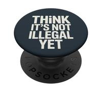 Creo Que no es Ilegal Pero Divertida declaración PopSockets PopGrip Adhesivo