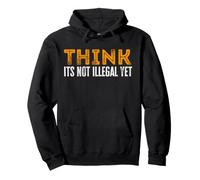 Creo Que no es Ilegal Pero Divertido diseño Sudadera con Capucha