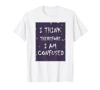 Creo que, por lo tanto, estoy... confundido. Camiseta