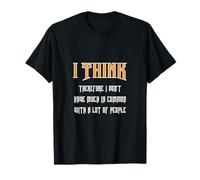 Creo que, por lo tanto, no tengo mucho en común con... Camiseta