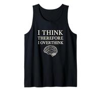 Creo que por lo tanto pienso demasiado en la filosofía del cerebro divertido Camiseta sin Mangas