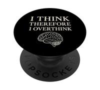 Creo que por lo tanto pienso demasiado en la filosofía del cerebro divertido PopSockets PopGrip Adhesivo