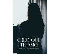 Creo que te amo