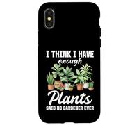 Creo Que Tengo suficientes Plantas Dijo Que ningún Jardinero Nunca Carcasa para iPhone X/XS