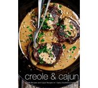 Creole & Cajun: Creole Recipes and Cajun Recipes in 1 Spicy Southern Cookbook