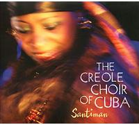 The Creole Choir of Cuba - Santiman