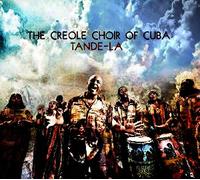 The Creole Choir of Cuba – Tande-La – Realworld