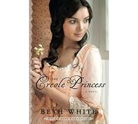 Creole Princess: A Novel (Gulf Coast Chronicles) (Volume 2)