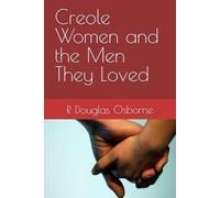 Creole Women and the Men They Loved