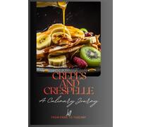 Crêpes and Crespelle:A Culinary Journey