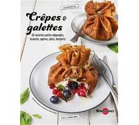 Crêpes & galettes bretonnes: 50 recettes petits-déjeuners, brunchs, apéros, plats, desserts