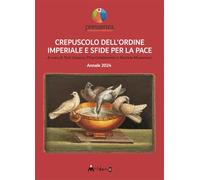 Crepuscolo dell’ordine imperiale e sfide per la pace. Annale 2024 (I libri di pressenza)