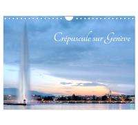 Crépuscule sur Genève (Calendrier mural 2026 DIN A4 vertical), CALVENDO calendrier mensuel: Genève magnifiée grâce aux couleurs intenses de l'heure bleue... Laissez-vous enchanter !