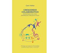 Crescendo colaborativo: Personas felices, empresas productivas