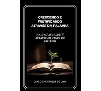 Crescendo e frutificando através da palavra: Maturidade cristã através do fruto do Espírito