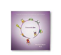 CRESCENDO ZEN - LIVRO DE ATIVIDADES DE MEDITAçãO PARA CRIANçAS