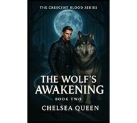 Crescent Blood: The Wolf’s Awakening: 2 (Werewolf World)