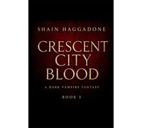 Crescent City Blood: A Dark Vampire Fantasy Book Three: 3 (A supernatural saga of bloodlines, betrayal, and power.)