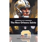 Crescent City Gridiron: The New Orleans Saints (Franchise Spotlight Series: NFL)