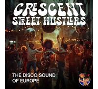 Crescent Street Hustlers - The Disco Sound Of Europe