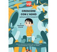 CRESCERE CON L'ADHD Guida per genitori consapevoli
