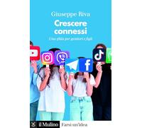 Crescere connessi. Una sfida per genitori e figli (Farsi un'idea)