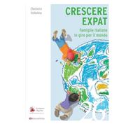 Crescere expat. Famiglie italiane in giro per il mondo (Quaderni della Fondazione Migrantes)