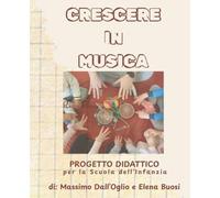 Crescere In Musica: Progetto Didattico per la Scuola dell'Infanzia