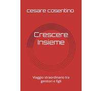 Crescere Insieme: Viaggio straordinario tra genitori e figli