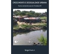 Crescimento E Desigualdade Urbana (ebook)