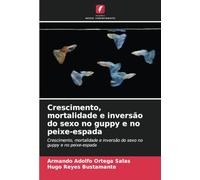 Crescimento, mortalidade e inversão do sexo no guppy e no peixe-espada: Crescimento, mortalidade e inversão do sexo no guppy e no peixe-espada